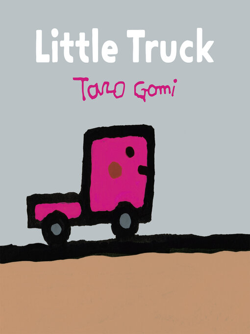 Title details for Little Truck by Taro Gomi - Available